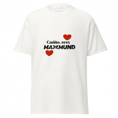 Camiseta clásica unisex blanca "CARIÑO, ERES MAXMUND"